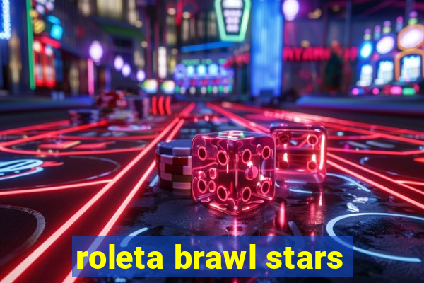 roleta brawl stars